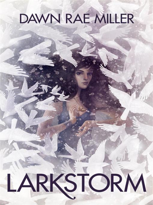 Title details for Larkstorm by Dawn Rae Miller - Available